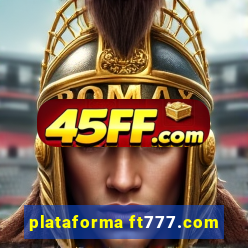 plataforma ft777.com